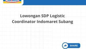 Lowongan SDP Logistic Coordinator Indomaret Subang