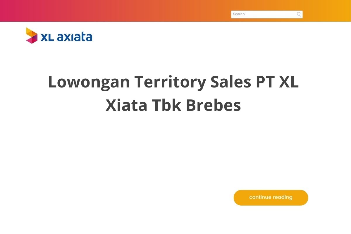 Lowongan Territory Sales PT XL Xiata Tbk Brebes